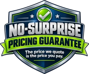 No-Surprise Pricing Guarantee: The price we quote is the price you pay.