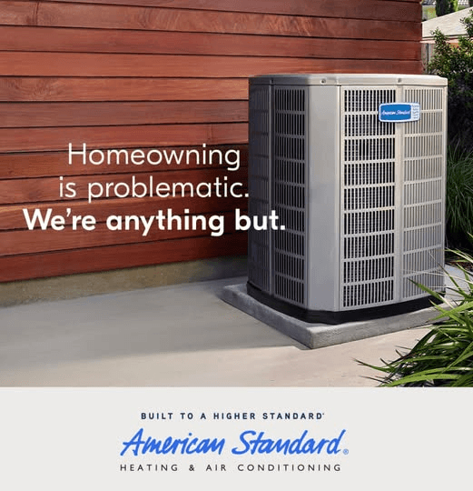 American Standard HVAC - Homeowning is problematic. We're anything but.
